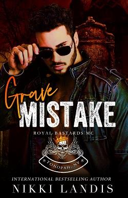 Grave Mistake (Royal Bastards MC: Tonopah, NV) by Nikki Landis