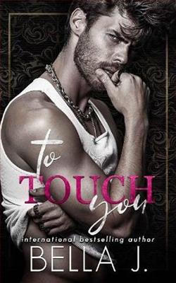 To Touch You by Bella J.