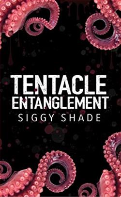 Tentacle Entanglement by Siggy Shade