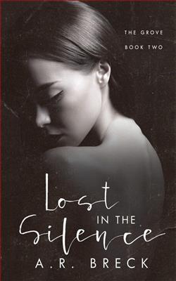 Lost in the Silence (The Grove 2) by A.R. Breck
