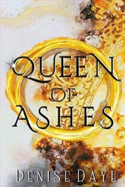 Queen of Ashes by Denise Daye
