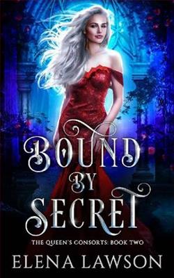 Bound by Secret (The Queen's Consorts 2) by Elena Lawson