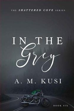 In The Grey (Shattered Cove 6) by A.M. Kusi