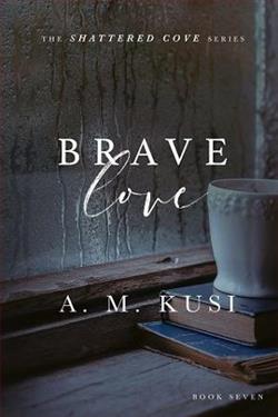 Brave Love (Shattered Cove 7) by A.M. Kusi