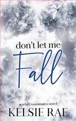 Don't Let Me Fall (Don't Let Me 1) by Kelsie Rae