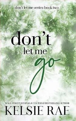 Don't Let Me Go (Don't Let Me 2) by Kelsie Rae