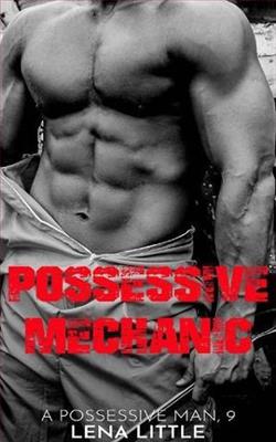 Possessive Mechanic by Lena Little
