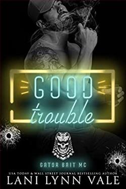 Good Trouble (Gator Bait MC 2) by Lani Lynn Vale