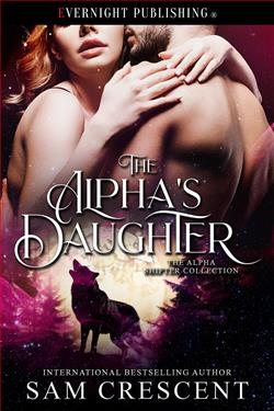 The Alpha's Daughter (The Alpha Shifter Collection) by Sam Crescent