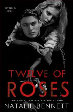 Twelve of Roses (Bitter & Sick) by Natalie Bennett