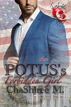 POTUS’s Forbidden Girl (Forbidden Fruit) by ChaShiree M