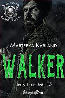 Walker (Iron Tzars MC) by Marteeka Karland
