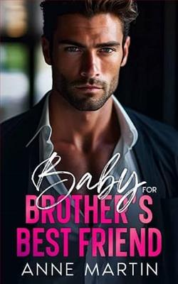 Baby for Brother's Best Friend by Anne Martin