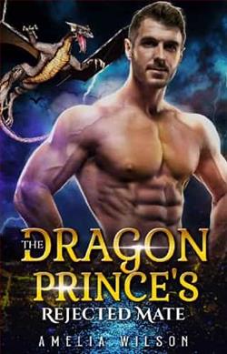The Dragon Prince's Rejected Mate by Amelia Wilson