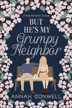 But He's My Grumpy Neighbor by Annah Conwell