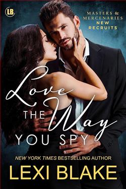 Love the Way You Spy (Masters & Mercenaries – New Recruits) by Lexi Blake