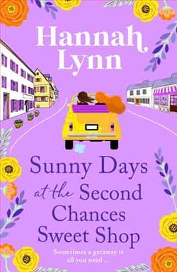 Sunny Days at the Second Chances Sweet Shop by Hannah Lynn