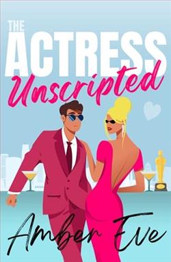 The Actress Unscripted by Amber Eve