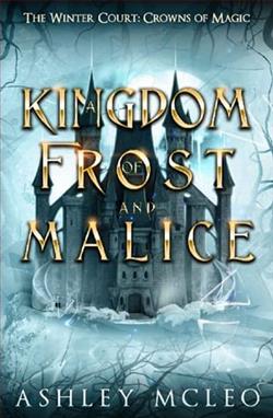 A Kingdom of Frost and Malice by Ashley McLeo