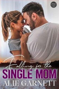 Falling for the Single Mom by Alie Garnett