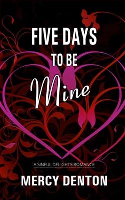 Five Days to Be Mine by Mercy Denton
