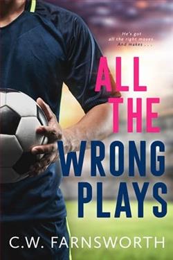 All The Wrong Plays by C.W. Farnsworth