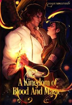 A Kingdom of Blood and Magic by Chiara Forestieri