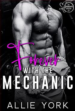 Forever with the Mechanic (The Forever Collection) by Allie York