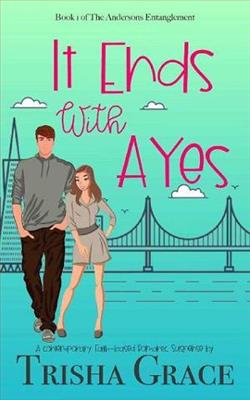It Ends With A Yes by Trisha Grace