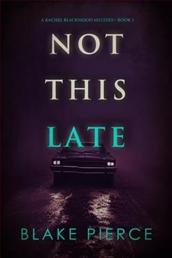 Not This Late by Blake Pierce